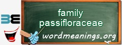 WordMeaning blackboard for family passifloraceae
